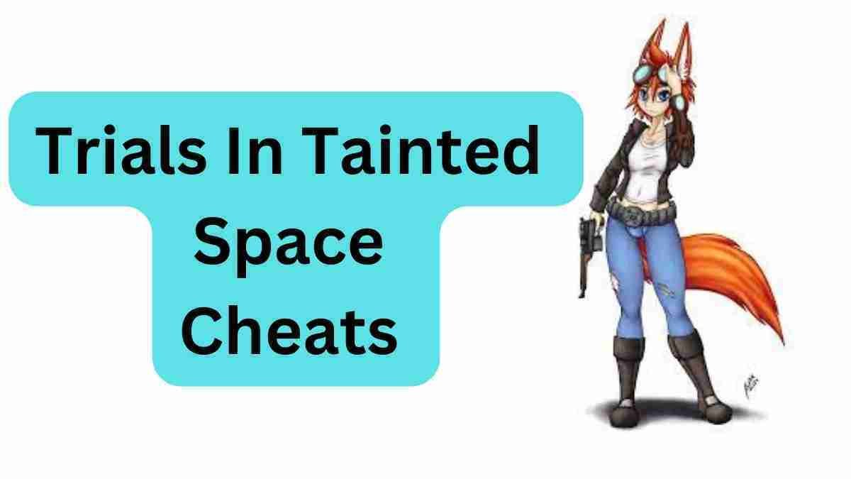 All New Cheat Codes 2022 Trials In Tainted Space Cheats